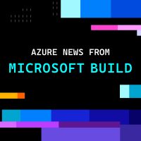 Azure news from Microsoft Build