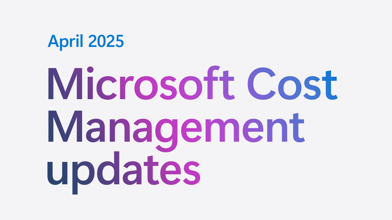 Unlock savings inside microsofts latest cost management updates.png