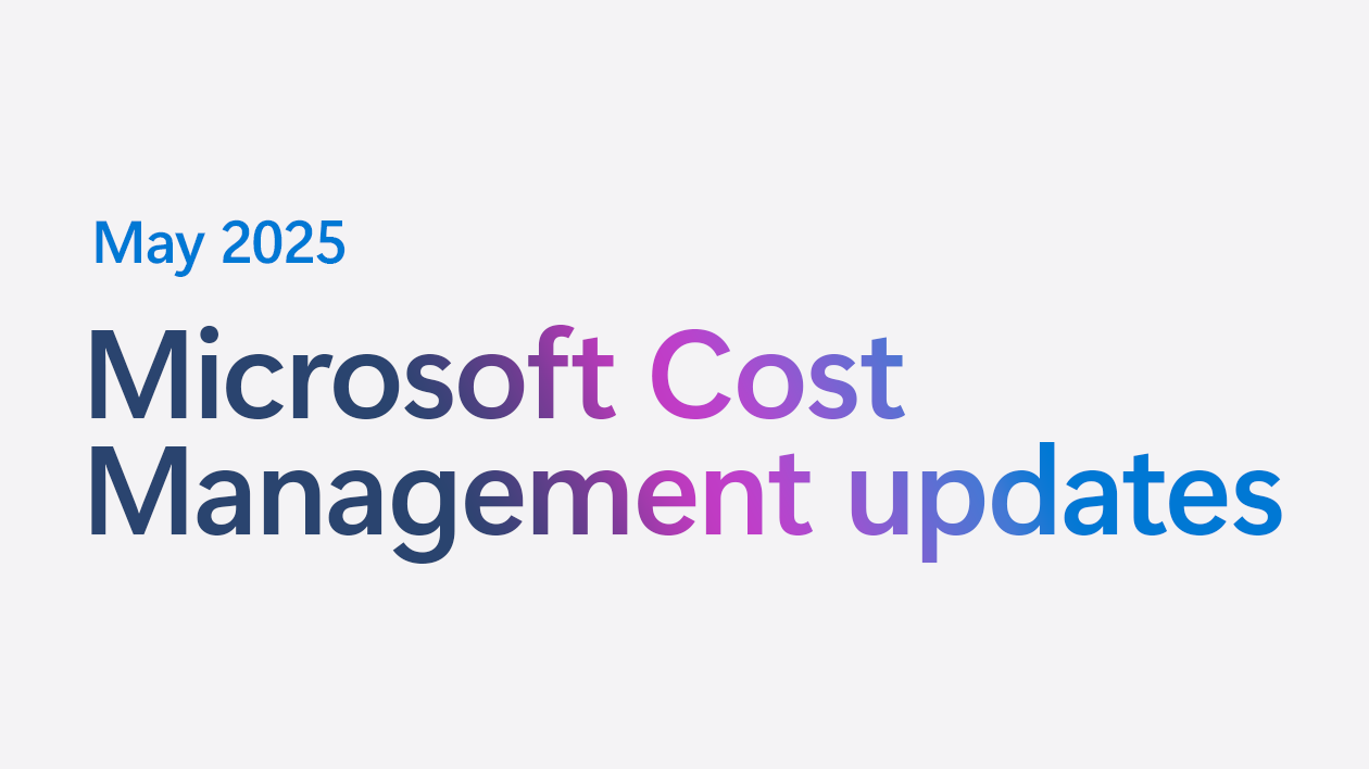 Unlock efficiency whats new in may 2025 microsoft cost management.png