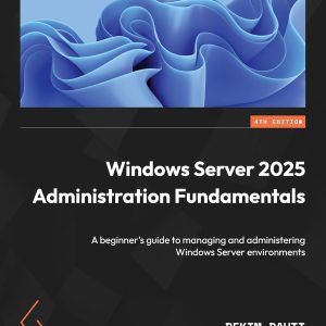 Windows server 2025 adminsitration fundamentals book
