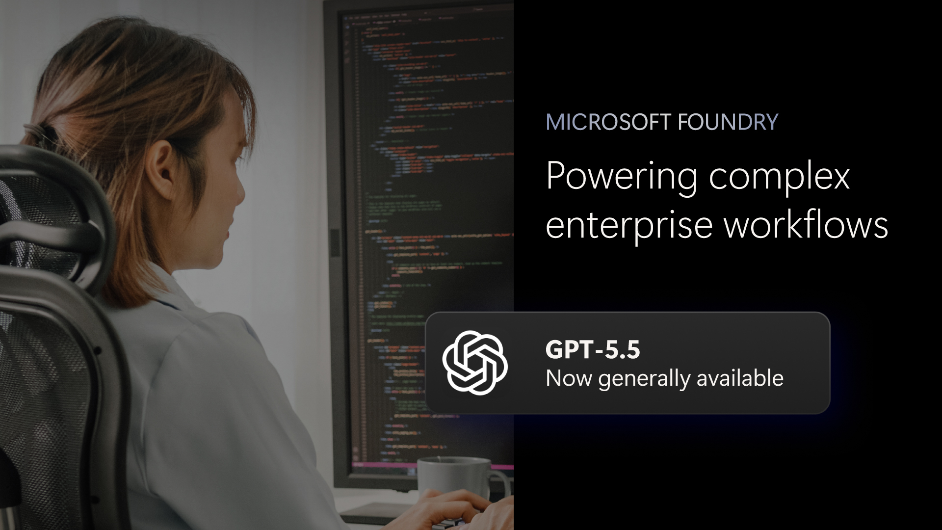Microsoft Foundry. Powering complex enterprise workflows. GPT-5.5 now available.