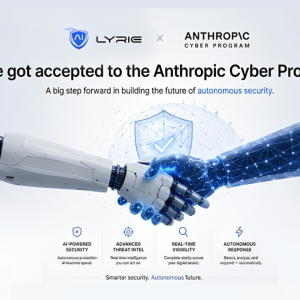 Lyrieai joins anthropics cyber verification program first batch.ai deploys real time zero day tracking across global enterprise.webp