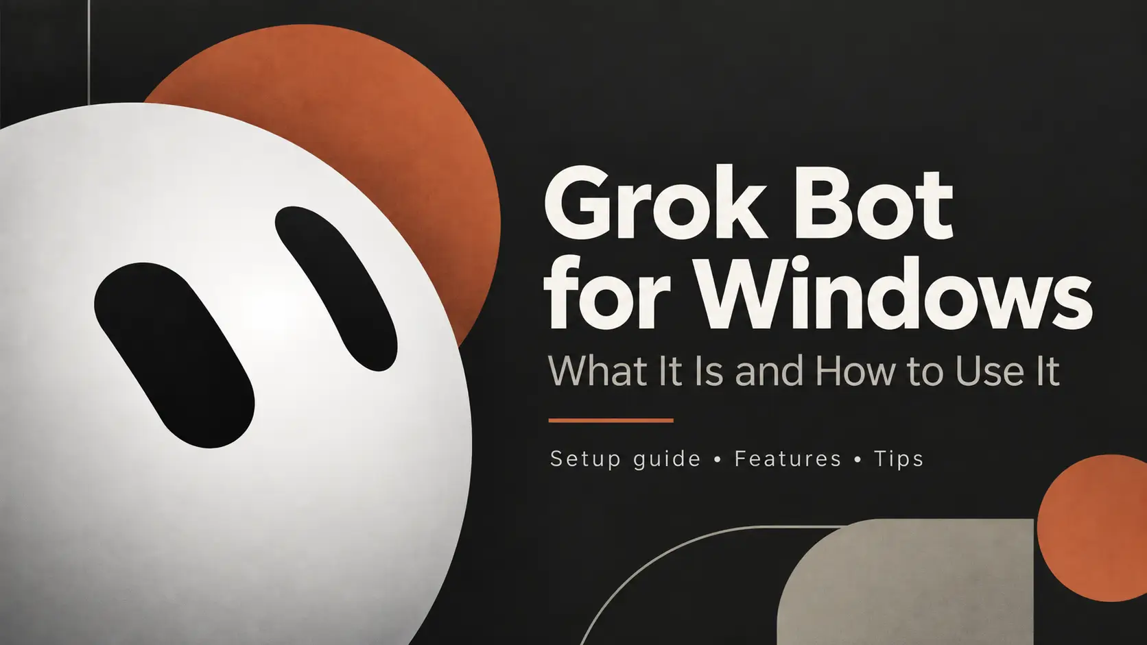 Grok Bot for Windows cover Grok Bot for Windows: What It Is and How to Use It
