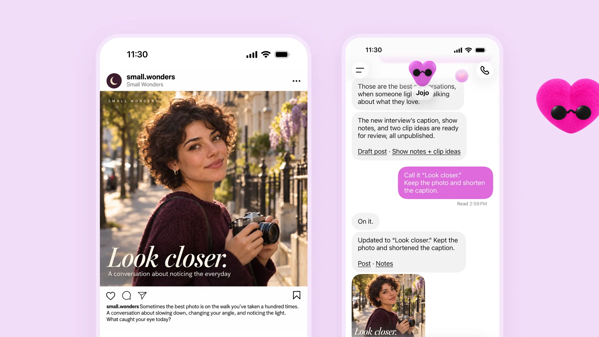Two phones, one showing a finished social media post and the other a chat where a pink dot named Jojo drafts the caption, show notes and clip ideas for approval