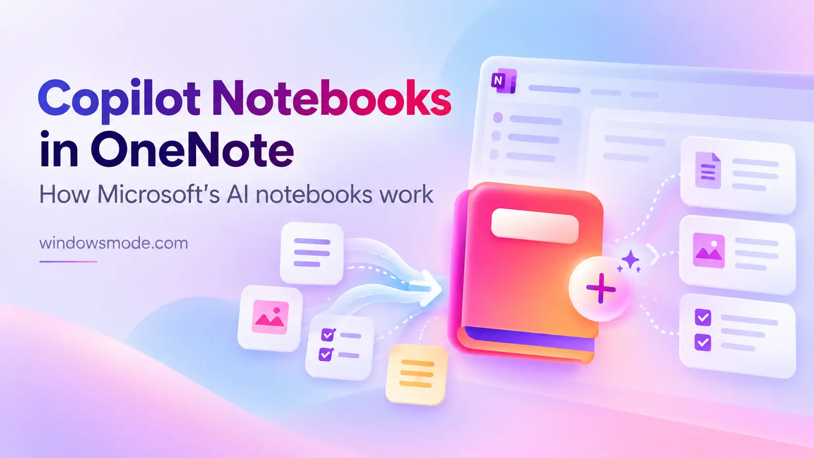 Copilot Notebooks in OneNote Copilot Notebooks in OneNote title beside an illustrated notebook gathering documents, images and checklists into a OneNote window