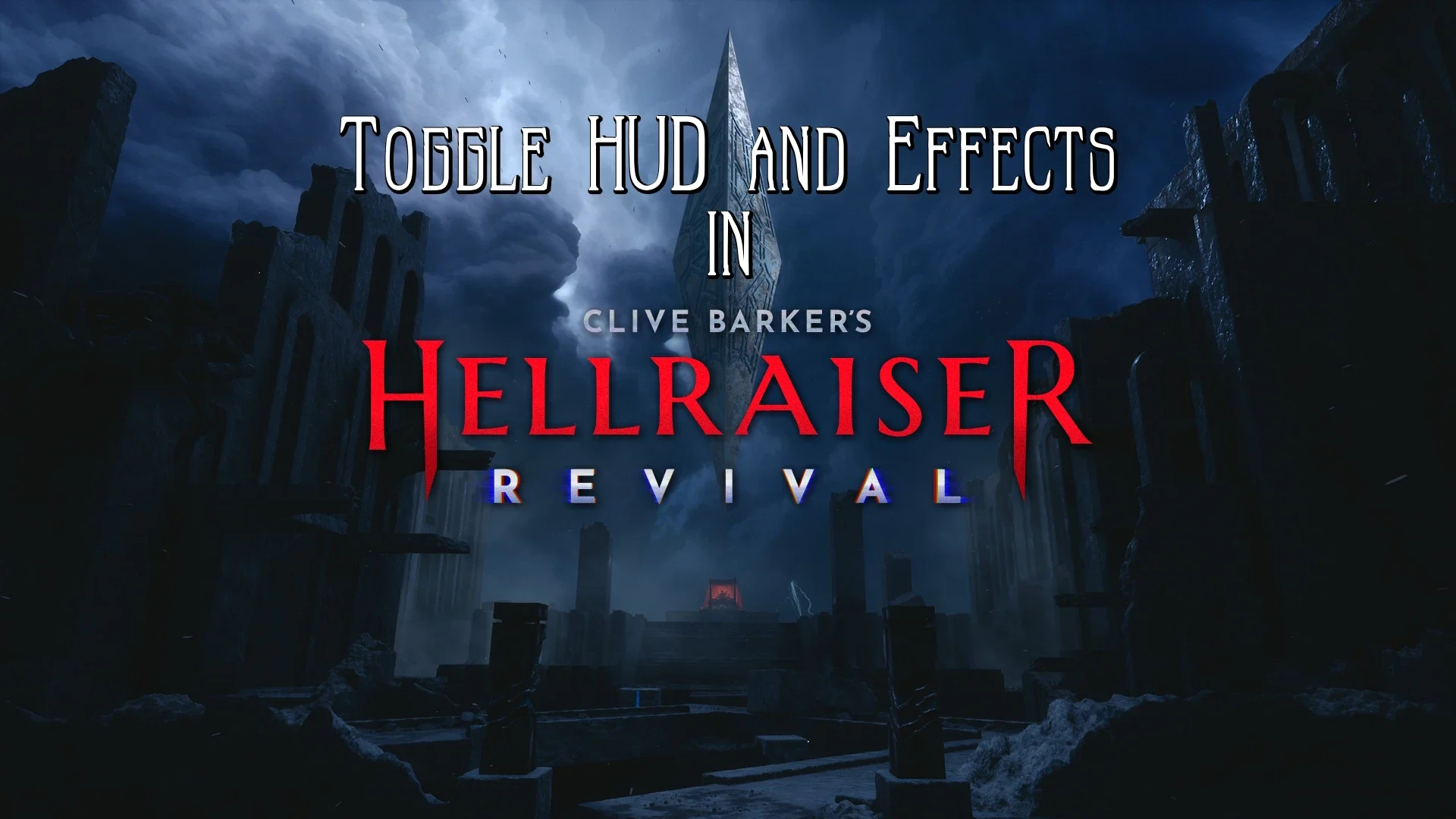 Banner for the Toggle HUD and Effects mod showing the Hellraiser: Revival logo over a stormy gothic ruin