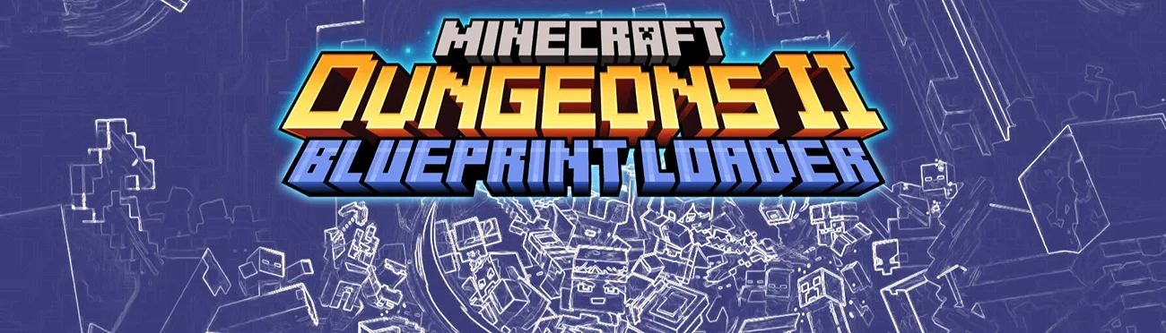 The Blueprint Loader mod banner, showing the Minecraft Dungeons II logo over a blue blueprint drawing of mobs and heroes