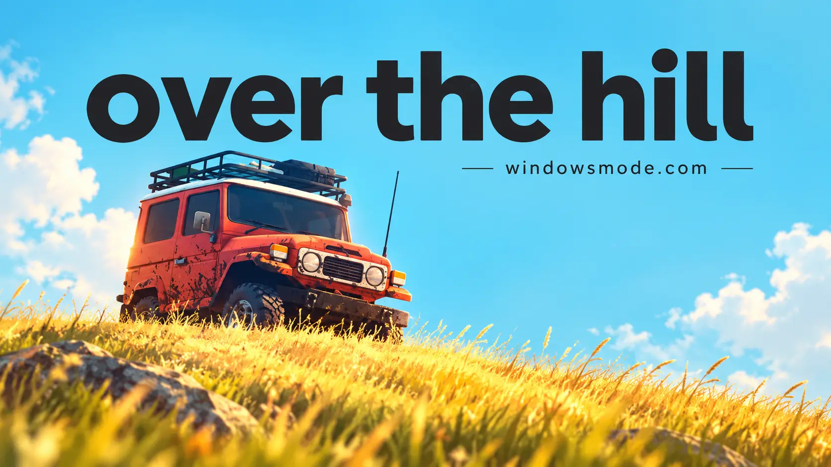 A muddy rust-orange 4x4 with a roof rack sits on a hill of golden grass under a bright blue sky with white clouds, below the over the hill title